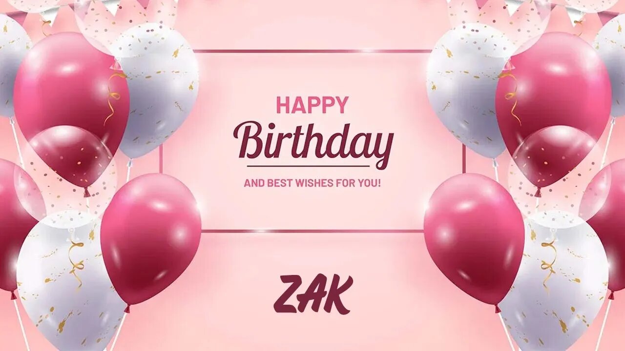 Happy Birthday to Zak- Birthday Wish From Birthday Bash