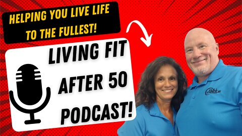 Living Fit After 40 Podcast (Ep 2)