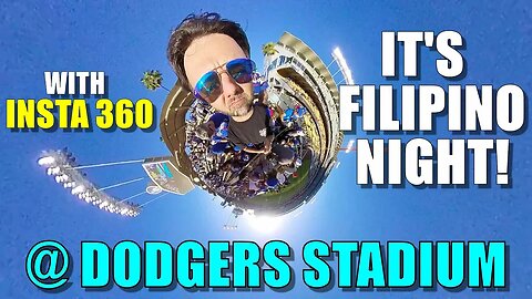 Insta 360 One Cam @ Dodgers Stadium (Special Event Filipino Night) vs Texas Rangers