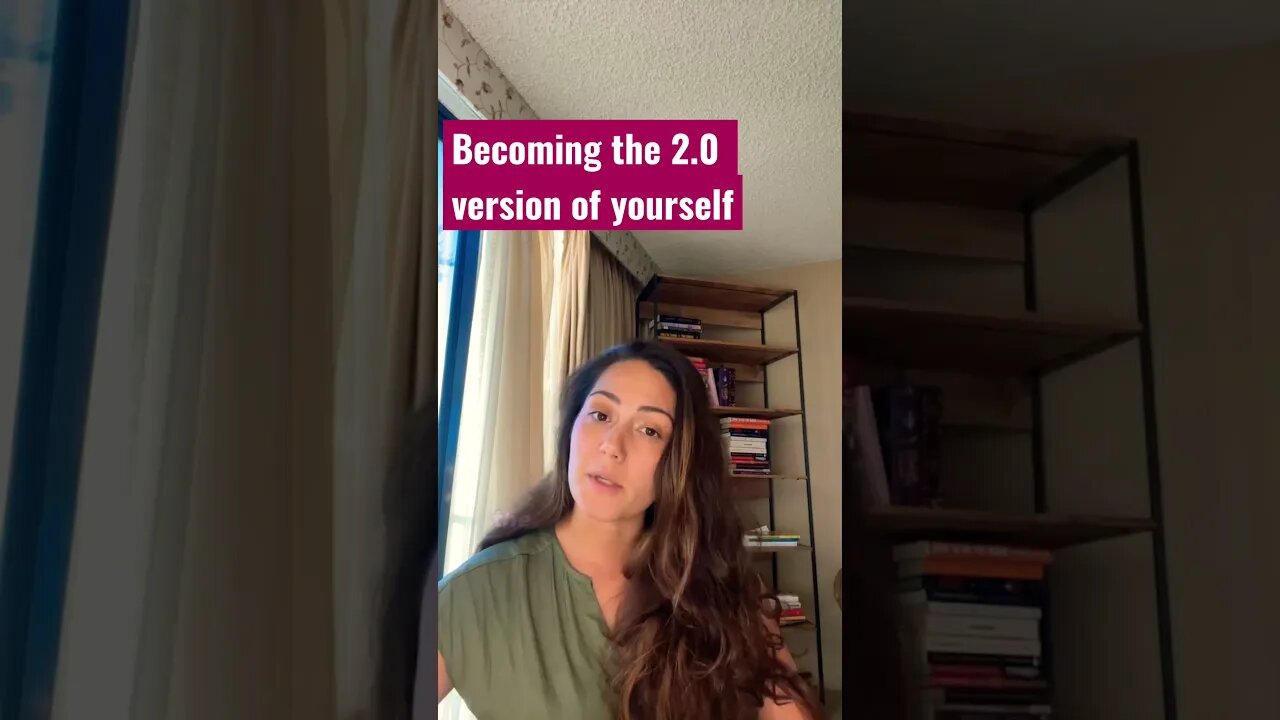 Becoming the 2.0 version of yourself | Reinvent yourself