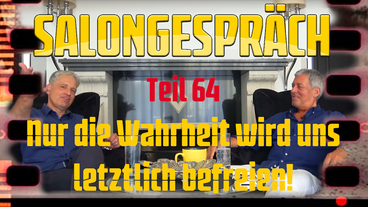 Salongespräch 64 - Nur die Wahrheit wird uns letztlich befreien!