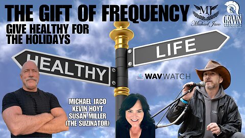 The GIFT of healthy & happy - Michael Jaco, Kevin Hoyt and the Suzinator with more FREE give-aways