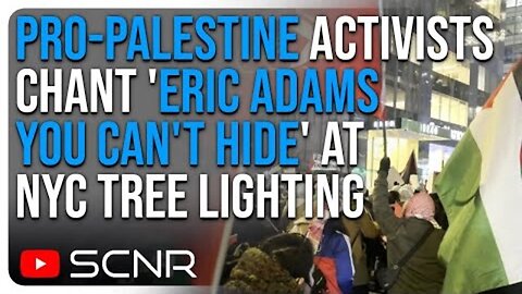 PRO-PALESTINE ACTIVISTS CHANT 'ERIC ADAMS YOU CAN'T HIDE' AT NYC TREE LIGHTING