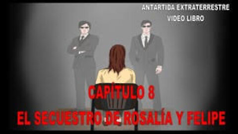 CAPÍTULO 8 - EL SECUESTRO DE ROSALÍA Y FELIPE,