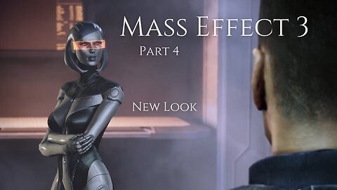 Mass Effect 3 Part 4 - New Look