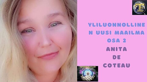 ATOMIstudio: Anita De Coteau - Yliluonnollinen Uusi Maailma osa 2 1.11.22 klo 18