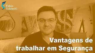 Vantagem de ser profissional de segurança da informação