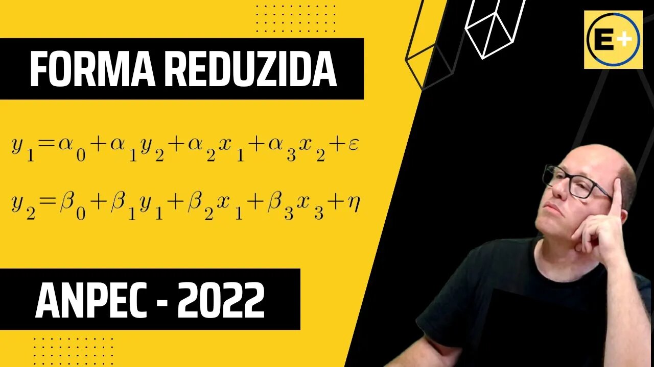 ANPEC 2022 QUESTÃO ESTATÍSTICA - EQUAÇÕES SOB FORMA REDUZIDA - ECONOMETRIA