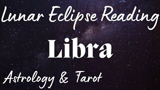 LIBRA Sun/Moon/Rising: NOVEMBER LUNAR ECLIPSE Tarot and Astrology reading