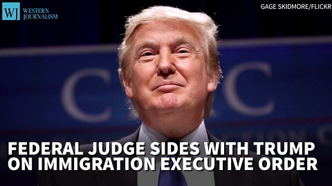 Federal Judge Sides With Trump On Immigration Executive Order