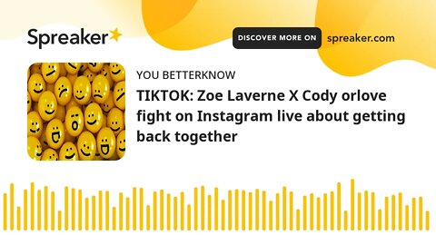 TIKTOK: Zoe Laverne X Cody orlove fight on Instagram live about getting back together