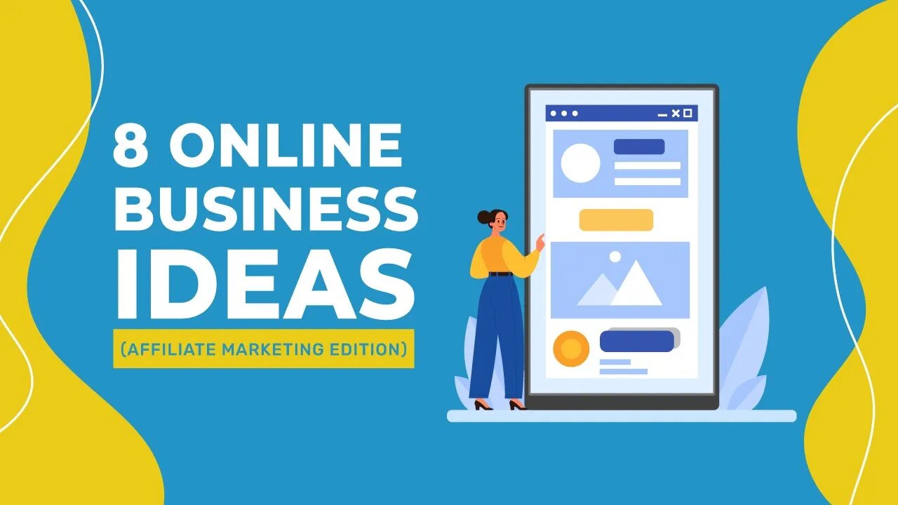 8 Online Business Ideas (Affiliate Marketing Edition)