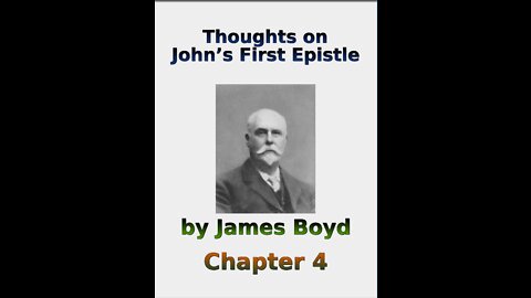 Thoughts on John's First Epistle, by James Boyd, Chapter 4