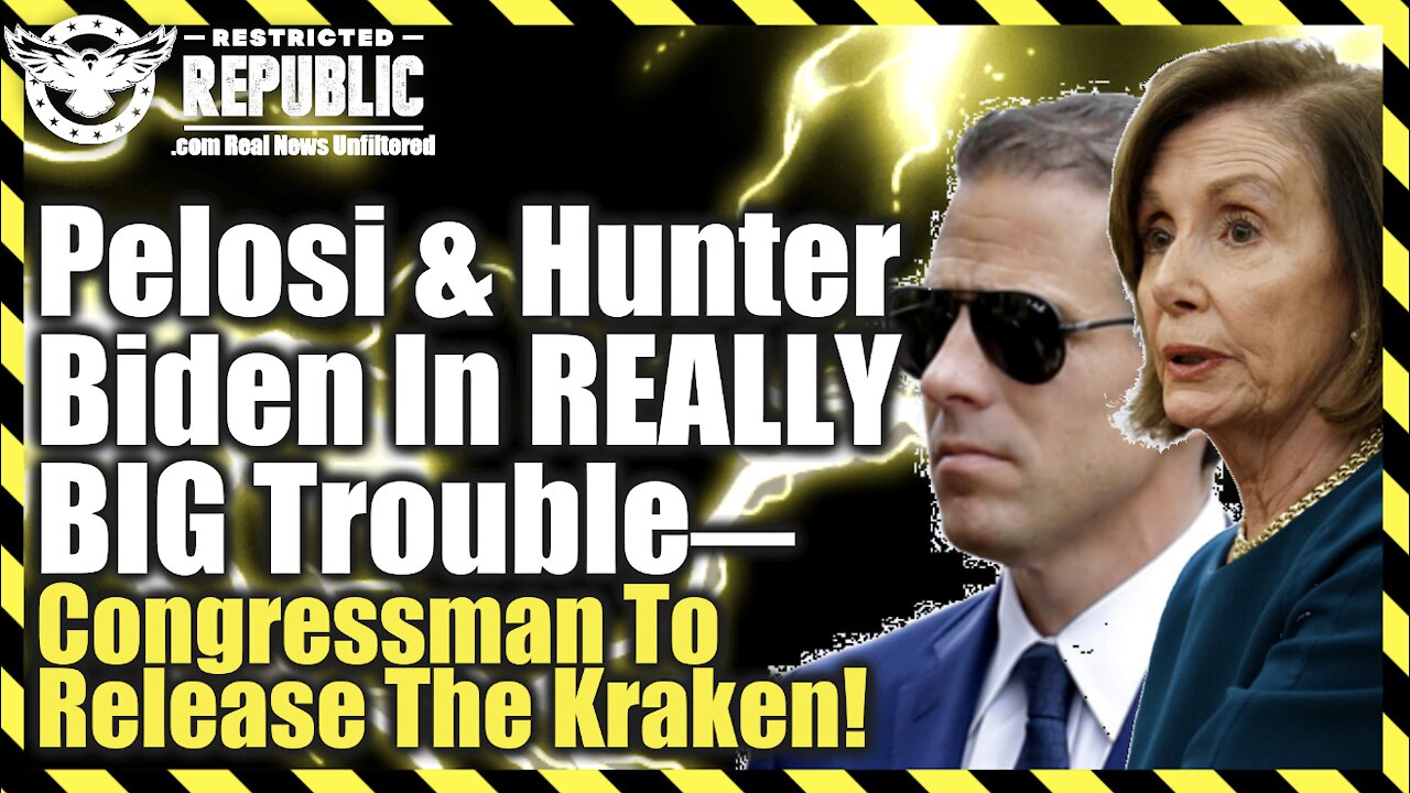 FINALLY! Pelosi & Hunter Biden In REALLY BIG Trouble—Congressman To Release The KRAKEN!