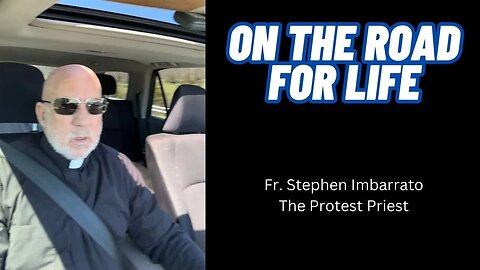 On the Road for Life with Fr. Stephen Imbarrato - Sun, Mar. 26th, 2023