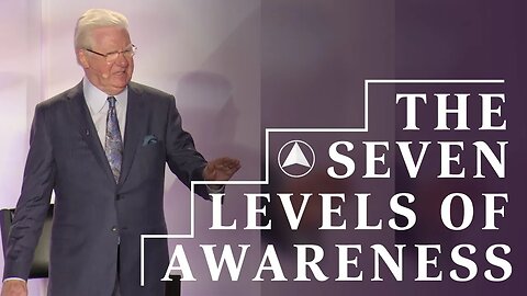 The 7 Levels of Awareness | Bob Proctor