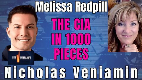 Melissa Redpill Uncovers CIA Secrets with Nicholas Veniamin – 'Shattered into 1000 Pieces'