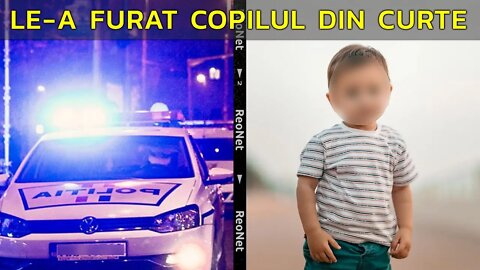 LE-A FURAT COPILUL DIN FAȚA OCHILOR