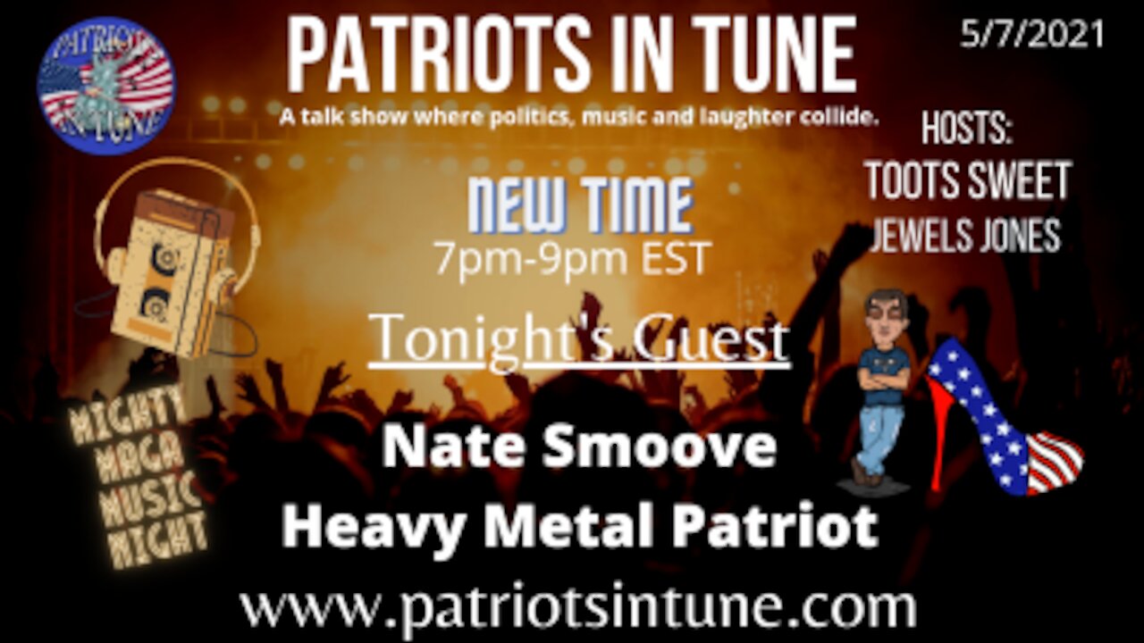 PATRIOTS IN TUNE #362: NATE SMOOVE, HEAVY METAL PATRIOT & Dr. WAR 5-7-2021