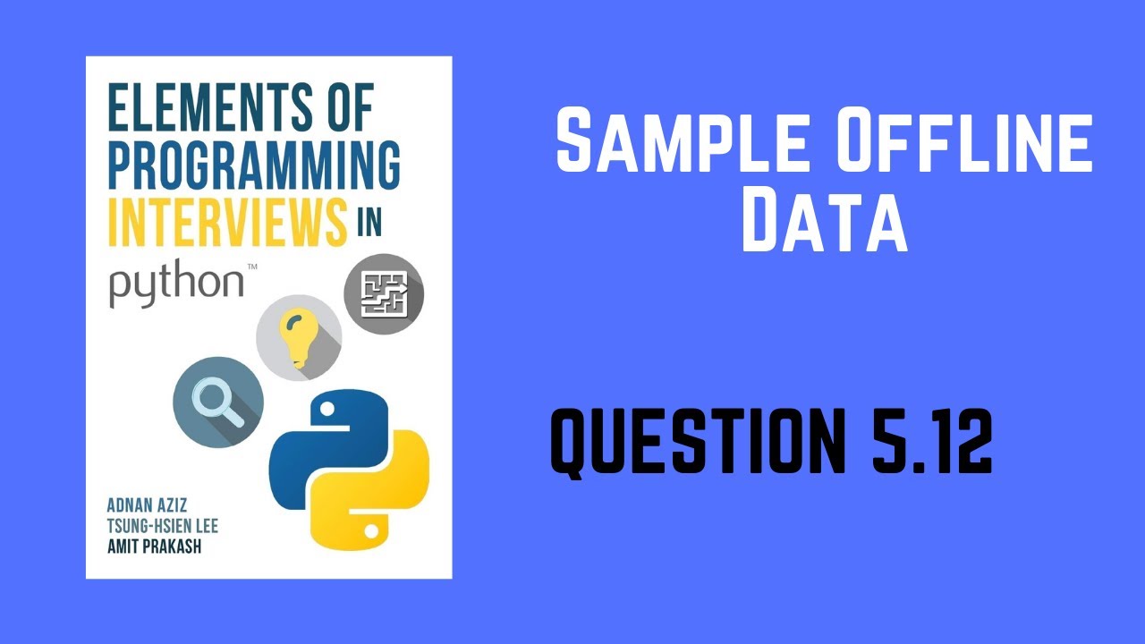 5.12 | Sample Offline Data | Elements of Programming Interviews in Python (EPI)