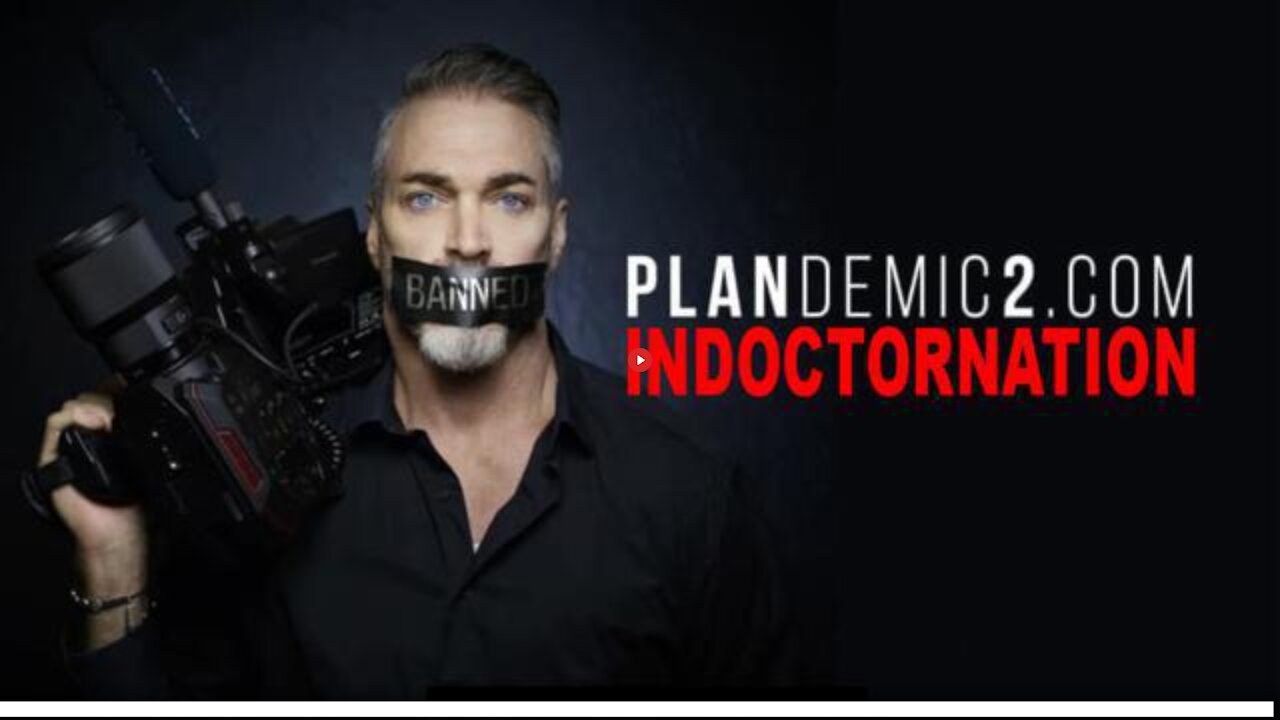 Plandemic 2 - Indoctrination (DOWNLOAD LINK IN DESCRIPTION)