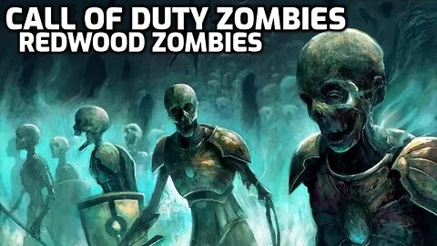 Redwood Zombies - Call Of Duty Zombies
