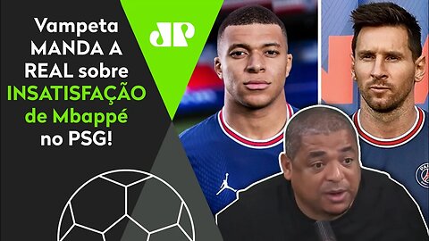 "O Mbappé quer SAIR do PSG por causa do Messi? Eu TE FALO que..." Vampeta MANDA A REAL!