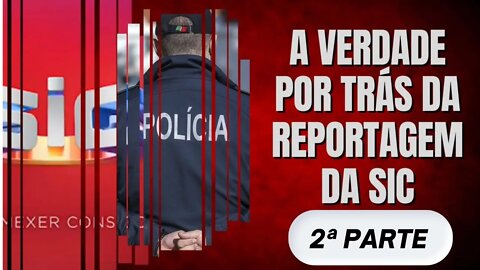 A VERDADE POR TRÁS DA REPORTAGEM DA SIC E CAPA VISÃO / VIDEO PARTE II