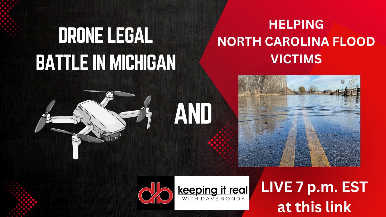 Drone legal battle in Michigan and helping hurricane victims in North Carolina