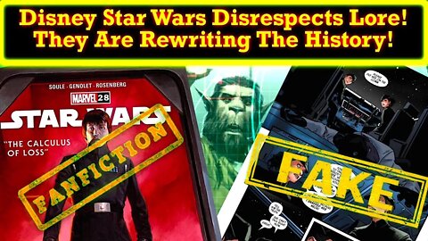 Disney Star Wars Rewriting Star Wars History!? They HATE Real Star Wars! Respect The LORE!