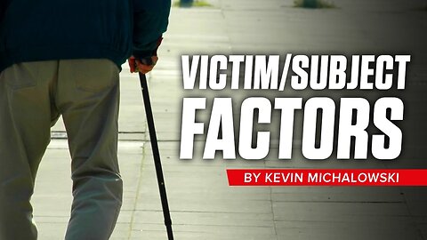 Victim & Subject Factors: Into the Fray Episode 147