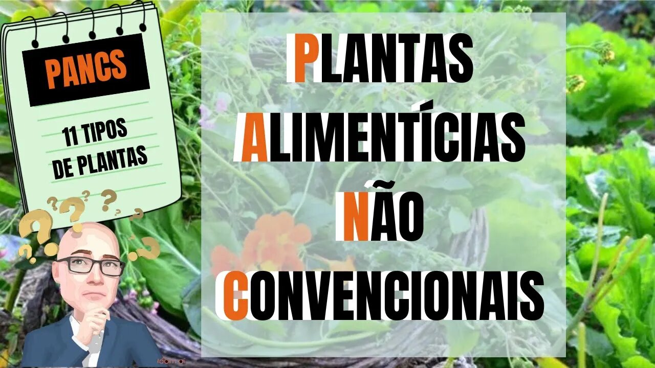 PANCS - PLANTAS ALIMENTÍCIAS NÃO CONVENCIONAIS | VOCÊ CONHECIA?