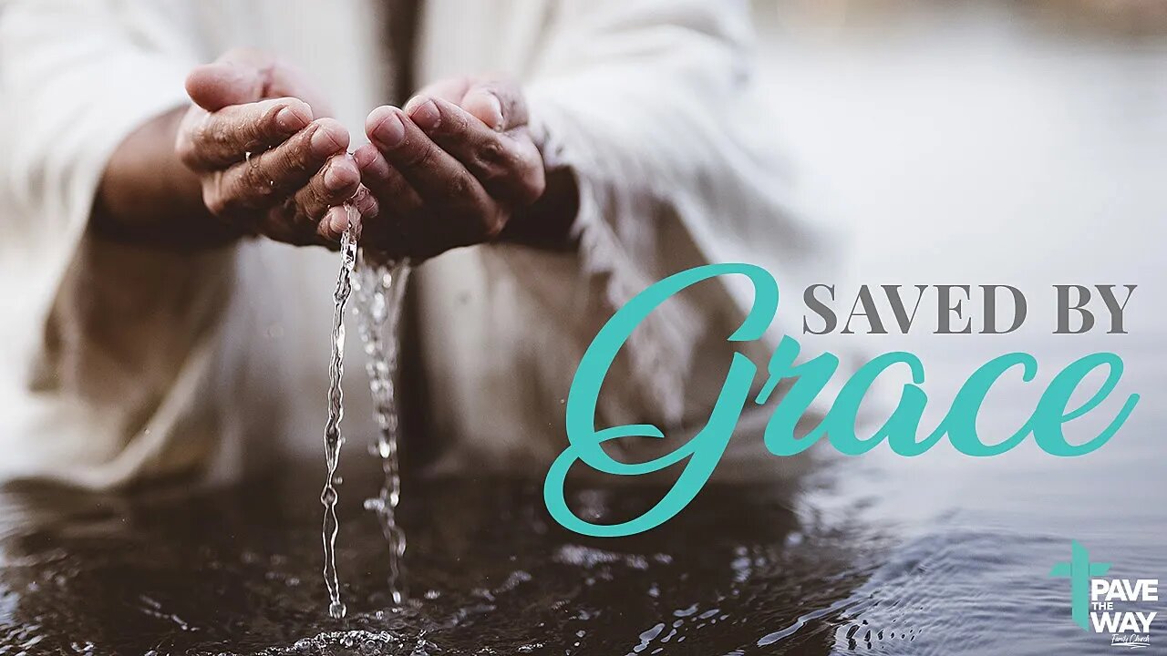 Saved by Grace | Sermon | 07 24 22 | PTWFC