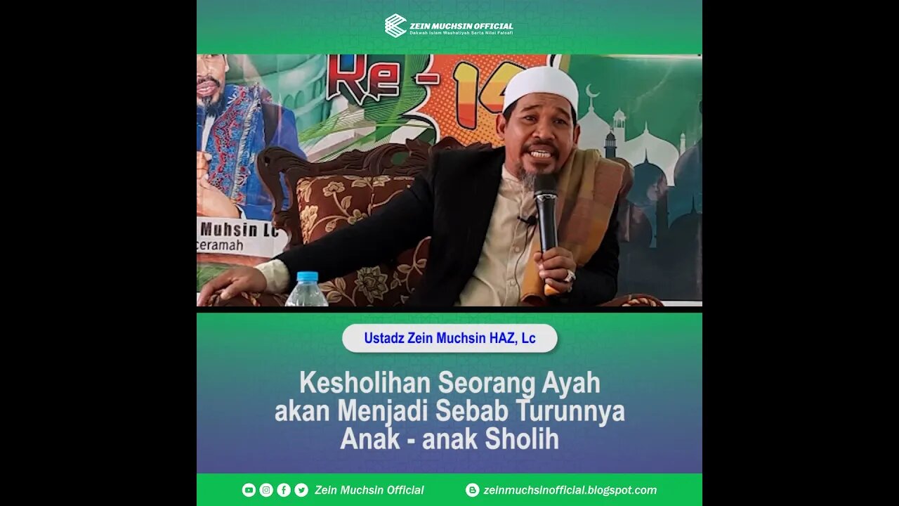 Kesholihan Ayah Akan Menjadi Sebab Turunnya Anak Sholih dan Sholihah - Ustadz Zein Muchsin