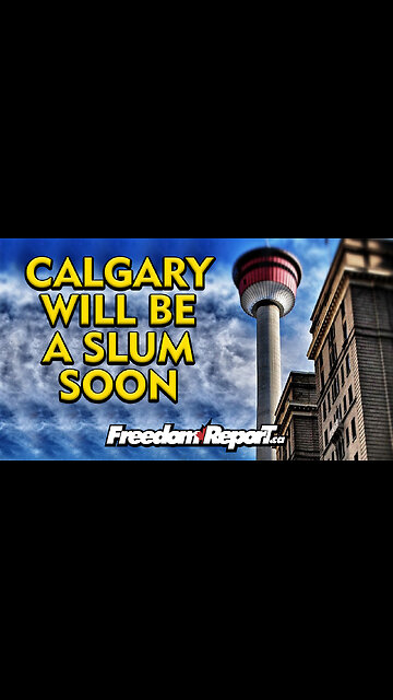 The City of Calgary Will Be a SLUM SOON!