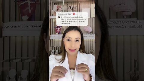 É normal não conseguir ouvir o coração do bebê com 17 semanas no aparelho?
