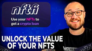 How To Unlock The Value Of Your NFTs Without Selling Them // NFTfi