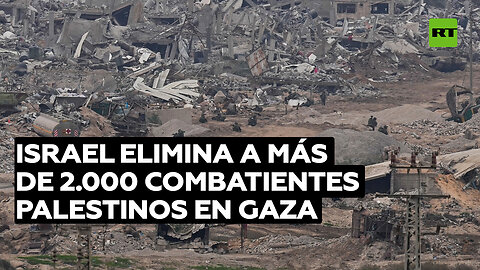 Israel elimina a más de 2.000 combatientes palestinos en Gaza