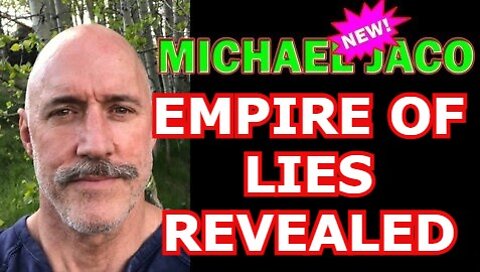 MICHAEL JACO 3/29/22 - EMPIRE OF LIES REVEALED WITH NICHOLAS VENIAMIN