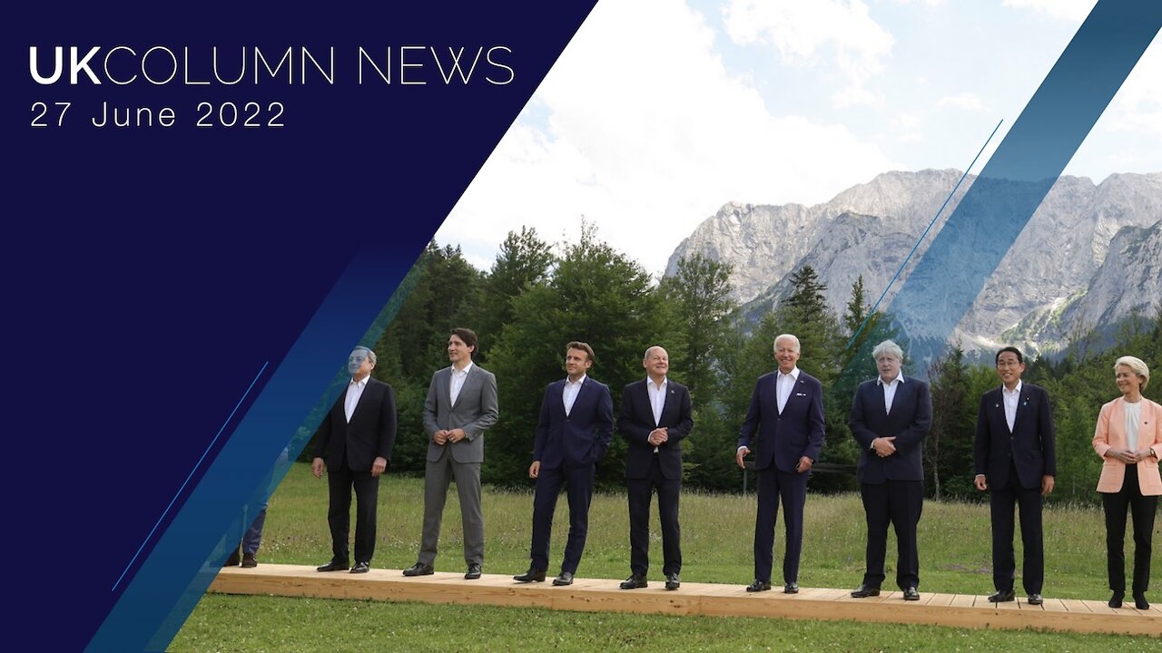 UK Column News - 27th June 2022