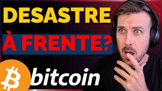 BITCOIN: DESASTRE À FRENTE?