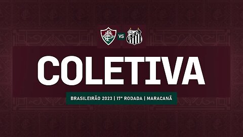 FLUTV - COLETIVA - FLUMINENSE 1 X 0 SANTOS - CAMPEONATO BRASILEIRO 2023