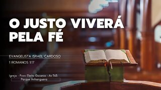 O JUSTO VIVERÁ PELA FÉ l ISRAEL CARDOSO