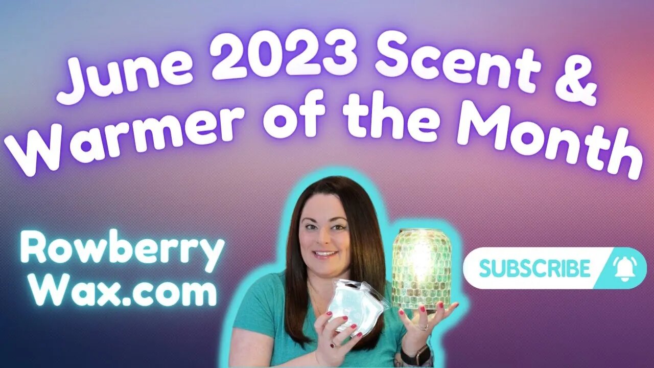 June 2023 Scent & Warmer of the Month