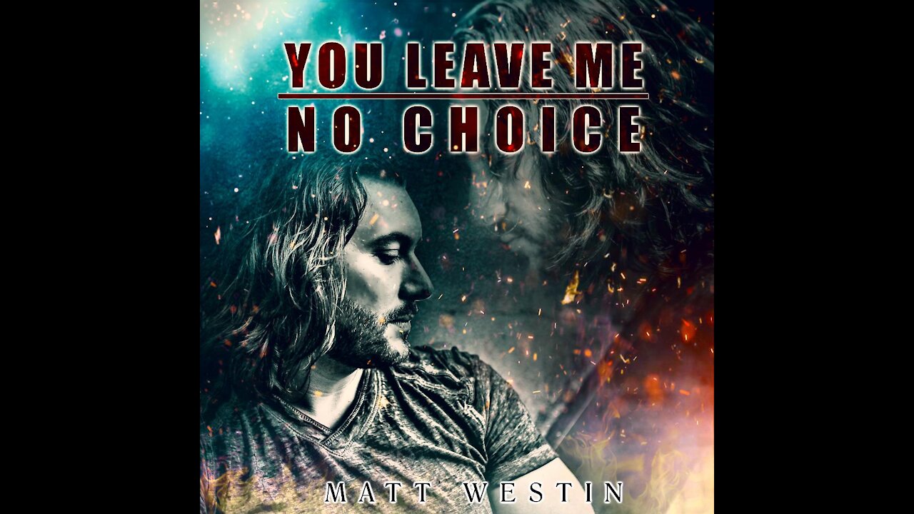Matt Westin - You Leave Me No Choice (Official Lyric Video)