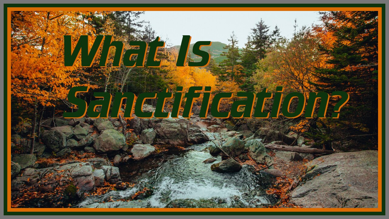 What Is Sanctification?