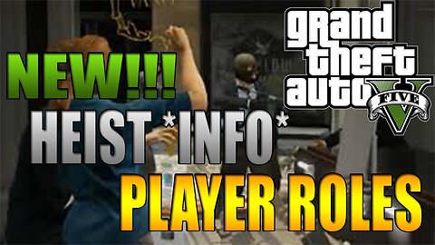 GTA 5 Online - New "GTA 5 DLC" Info! New Heist Player Roles! "GTA 5 Heist"