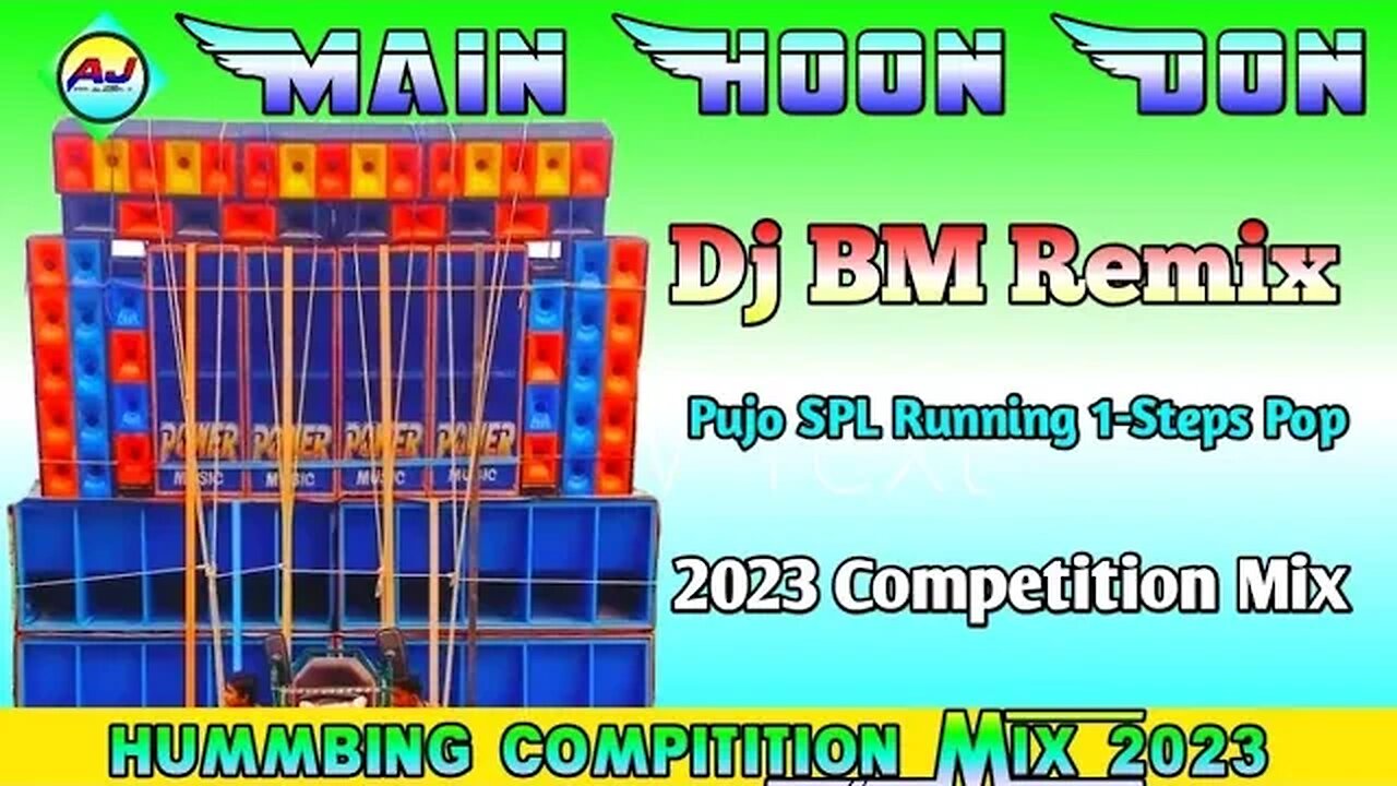 Main Hoon Don [ Pujo SPL Running 1-Steps Pop Hummbing Compitition Mix 2023 ] DJ Bm Remix - AJ MUSIC