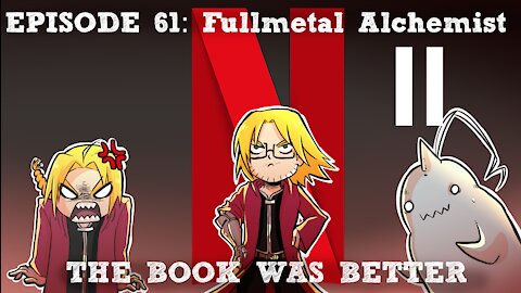 Fullmetal Alchemist Review (Part 2) | The Book Was Better