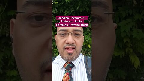 Canadian Government - Professor Jordan Peterson & Wrong Think #Rumble #Shorts #News